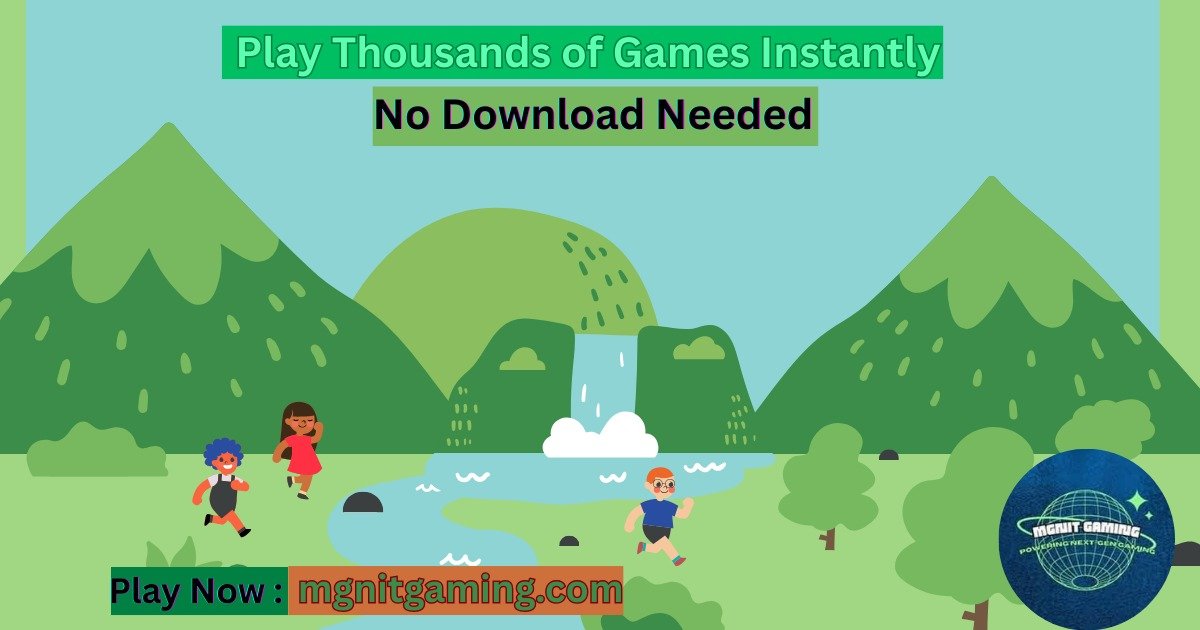 Play Thousands of Games Instantly | No Download Needed |  MGNiT Gaming